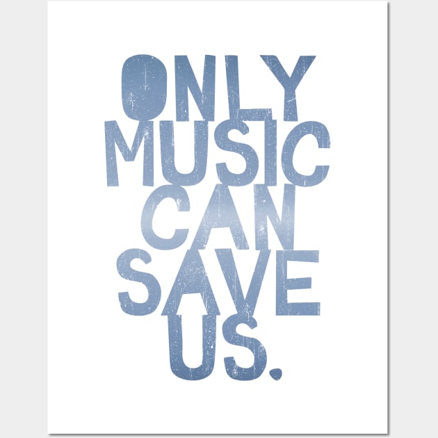Only Music Can Save Us Vintage Wall Art by Cave Clan